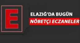 Elazığ’da 31 Temmuz’da Nöbetçi Eczaneler