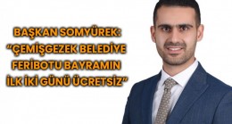 Çemişgezek’te Bayramın İlk İki Günü Belediye Feribotu Ücretsiz