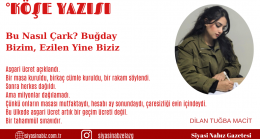 Bu Nasıl Çark? Buğday Bizim, Ezilen Yine Biziz