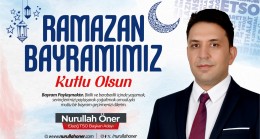 Ramazan Bayramımız Kutlu Olsun – Nurullah Öner – Elazığ TSO Başkan Adayı