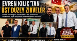 KKTC’DE KRİTİK TEMASLAR! EVREN KILIÇ’TAN ÜST DÜZEY ZİRVELER
