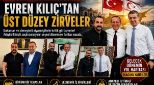 KKTC’DE KRİTİK TEMASLAR! EVREN KILIÇ’TAN ÜST DÜZEY ZİRVELER