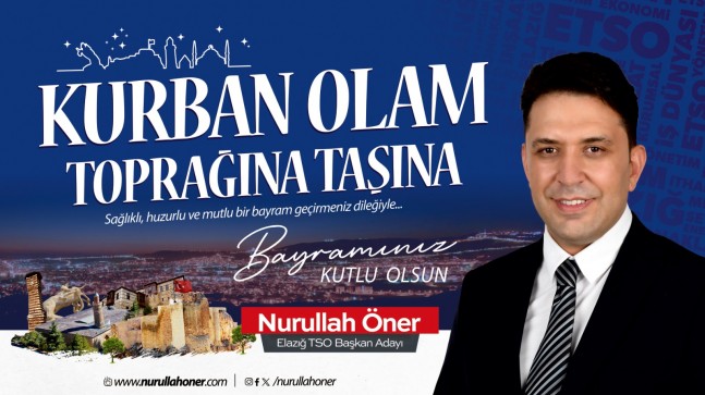 Öner: “Bayramlar, Birlik ve Kardeşliğimizi Güçlendiren En Kıymetli Değerlerdir”