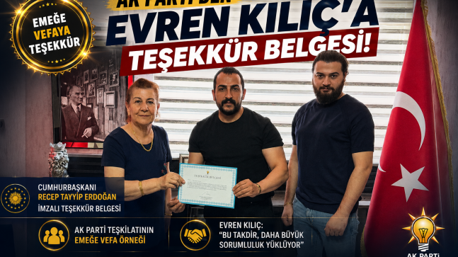 Ak Parti’den İş İnsanı Evren Kılıç’a Teşekkür Belgesi!