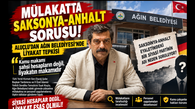 Mülakatta Saksonya-Anhalt Sorusu! Aluçlu’dan Ağın Belediyesi’nde Liyakat Tepkisi